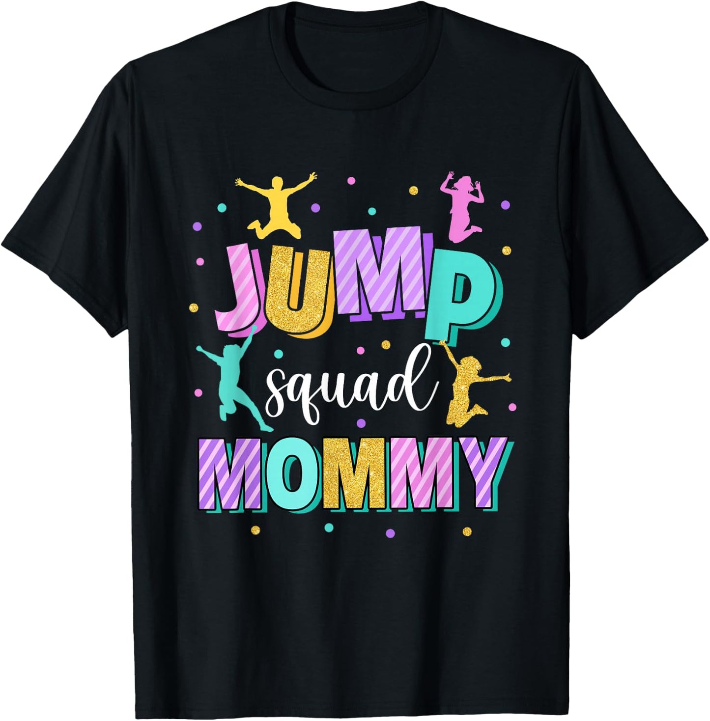 Jump Squad Mommy Of The Birthday Boy Girl Trampoline T-Shirt - T-Shirt | Black