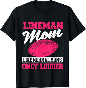 Lineman Mom Like Normal Moms Only Louder - Football Mom T-Shirt - T-Shirt | Black
