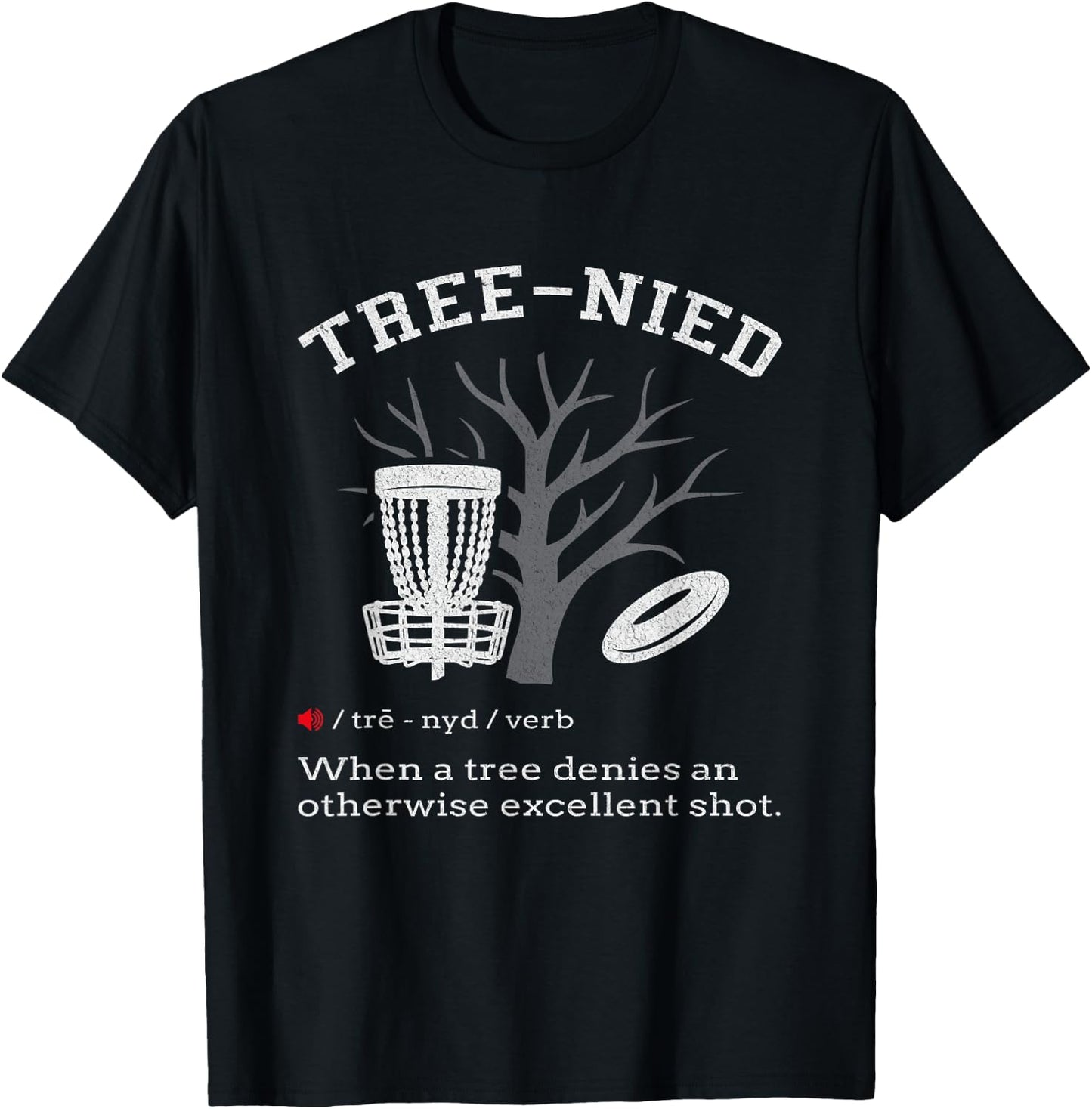 Disc Golf - Funny Stupid Tree Tree-nied III T-Shirt - T-Shirt | Black