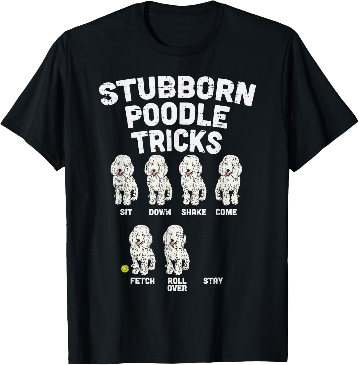 Stubborn Poodle Tricks Funny Dog Lover Owner Trainer Gift Small T-Shirt - T-Shirt | Black