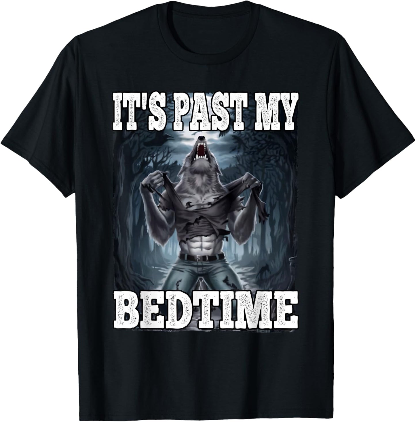 It's Past My Bedtime Funny Werewolf Meme T-Shirt - T-Shirt | Black