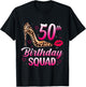 50th Birthday Squad High Heels Leopard 50 Years Old Women T-Shirt - T-Shirt | Black