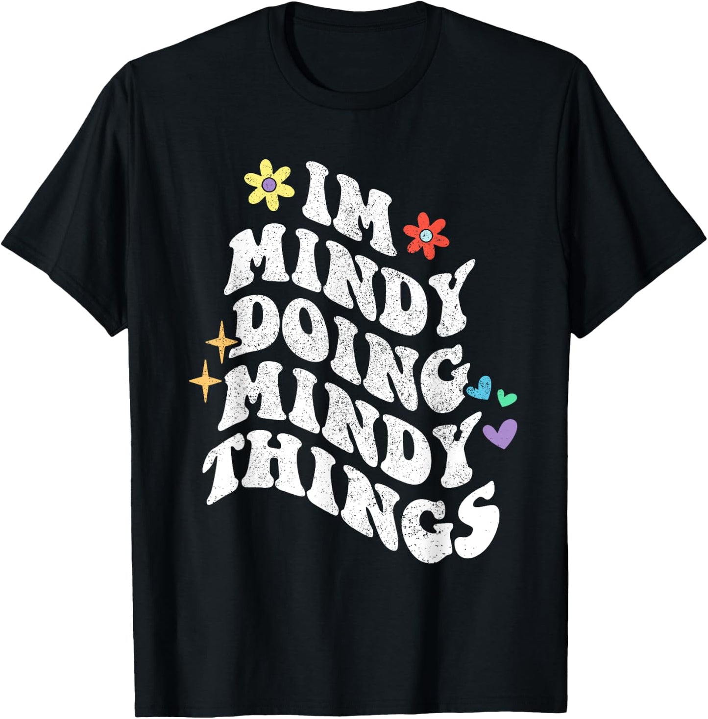Retro Groovy Im Mindy Doing Mindy Things Funny Mother's Day T-Shirt - T-Shirt | Black