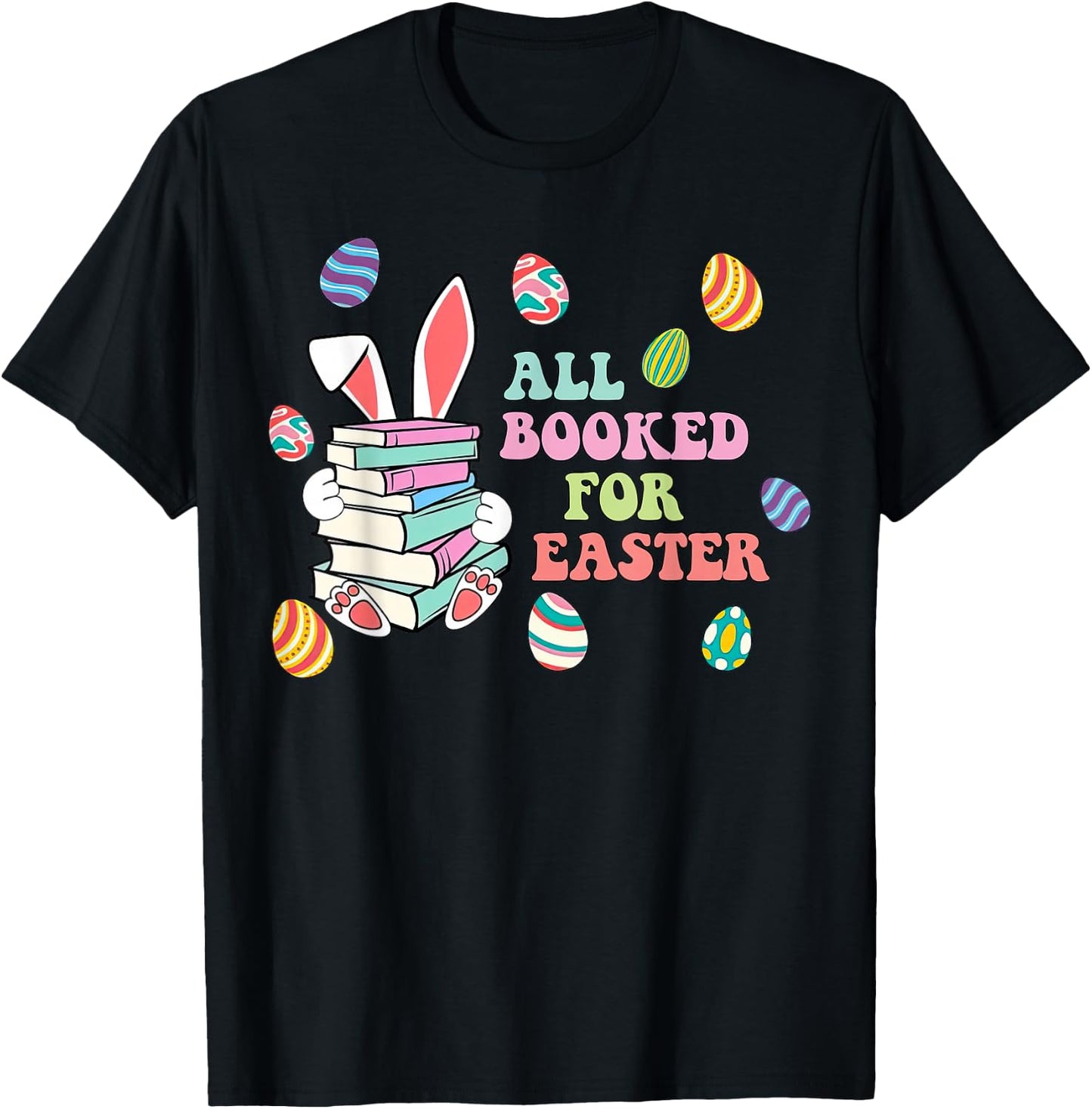 Retro All Booked For Easter Bunny Bookish Bookworm Teacher T-Shirt - T-Shirt | Black