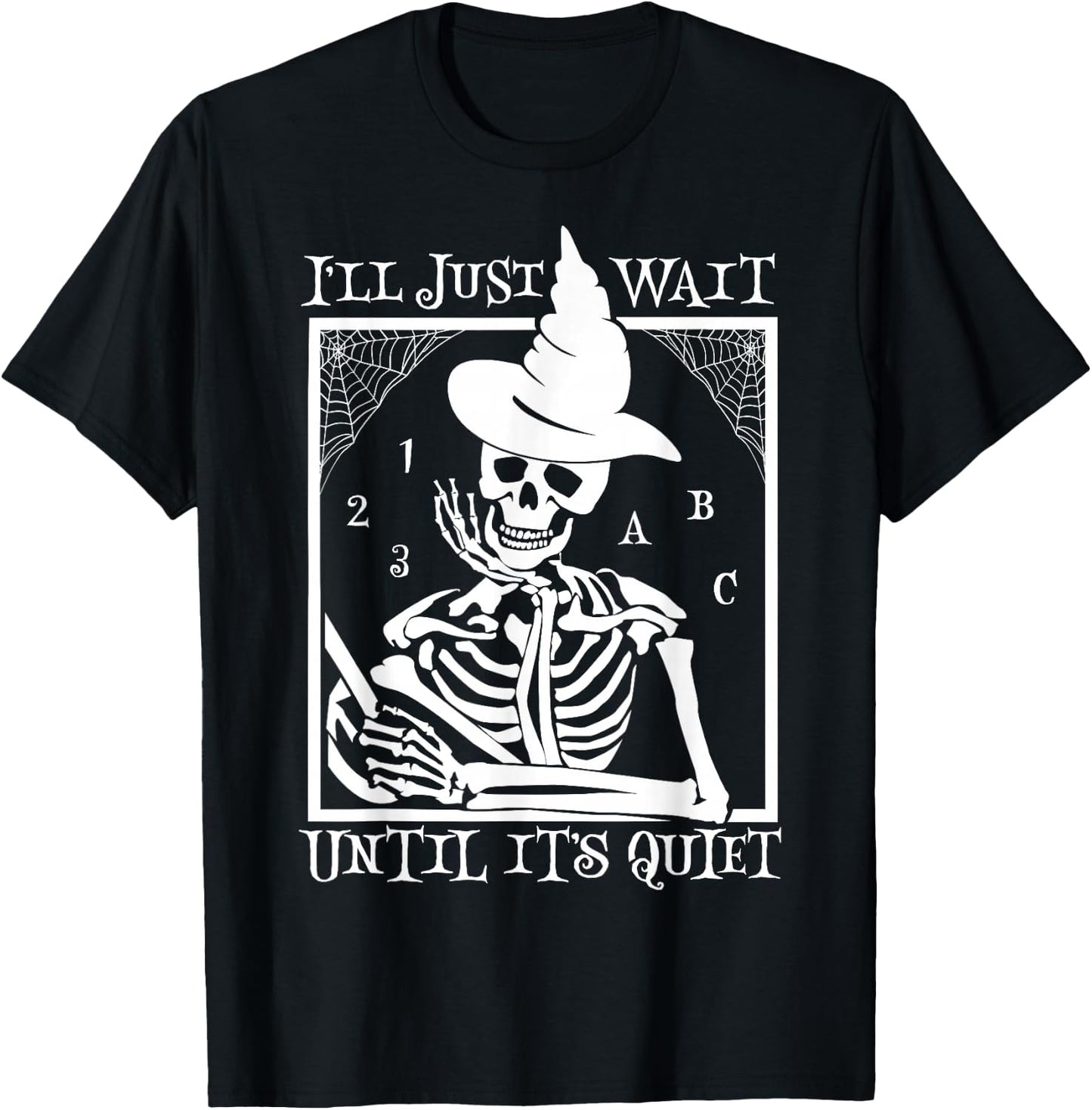 Halloween Teacher I'll Just Wait Until It's Quiet T-Shirt - T-Shirt | Black