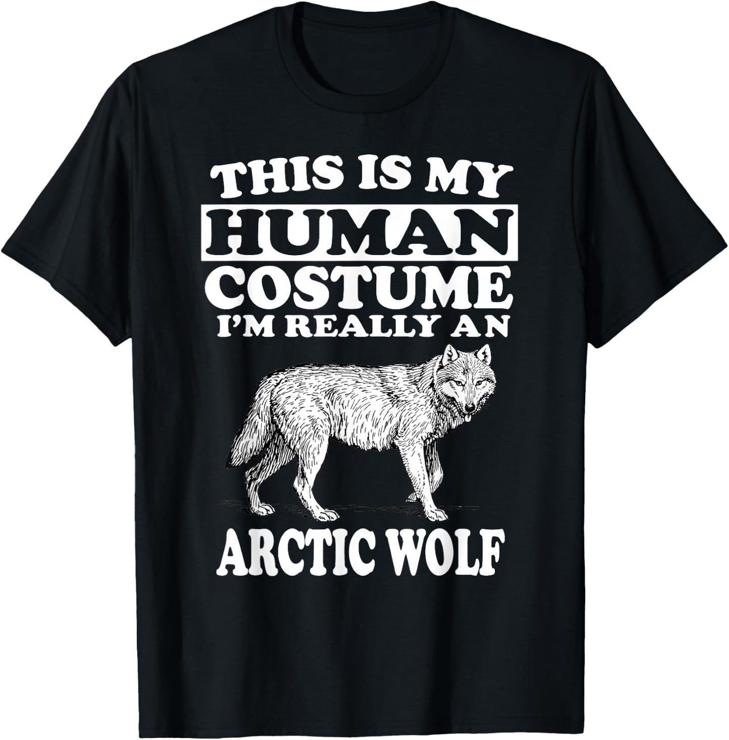 This Is My Human Costume I'm Really An Arctic Wolf Animal T-Shirt - T-Shirt | Black