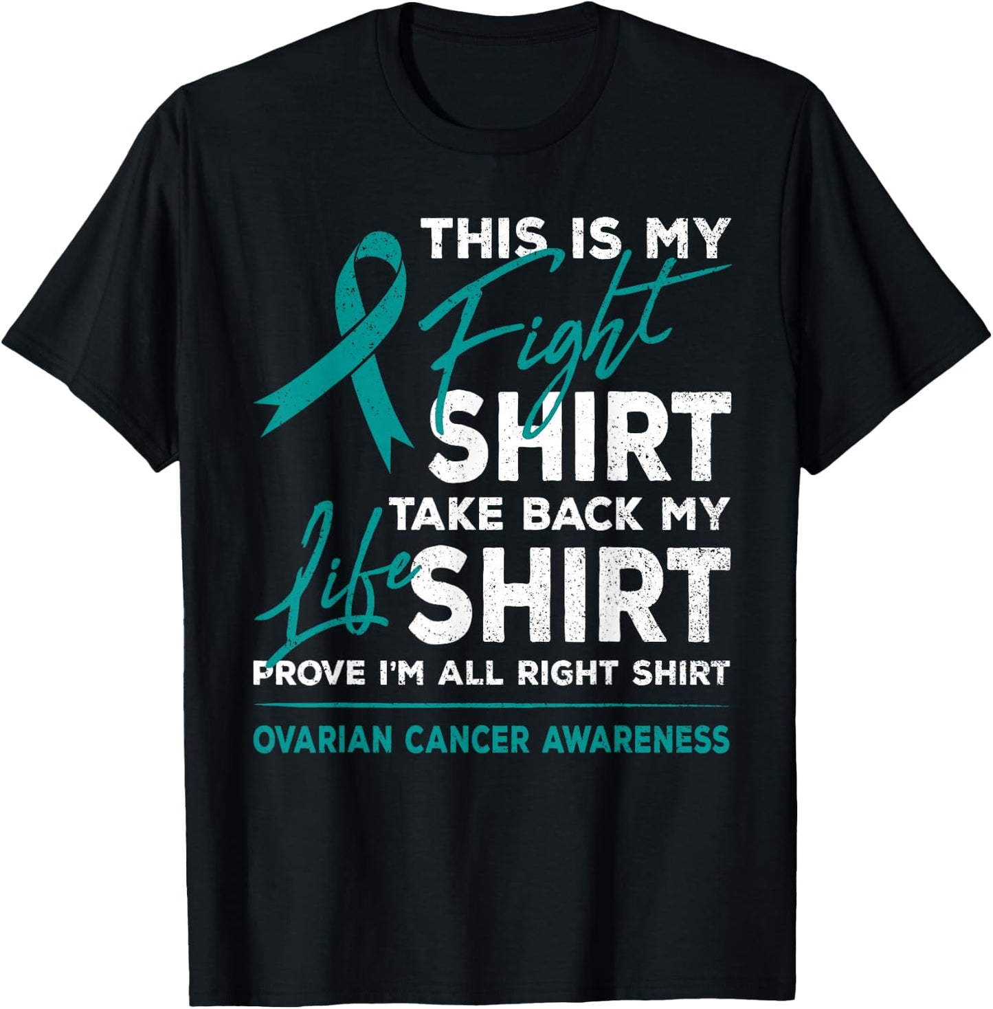 This Is My Fight Shirt Ovarian Cancer Awareness Teal Ribbon T-Shirt - T-Shirt | Black