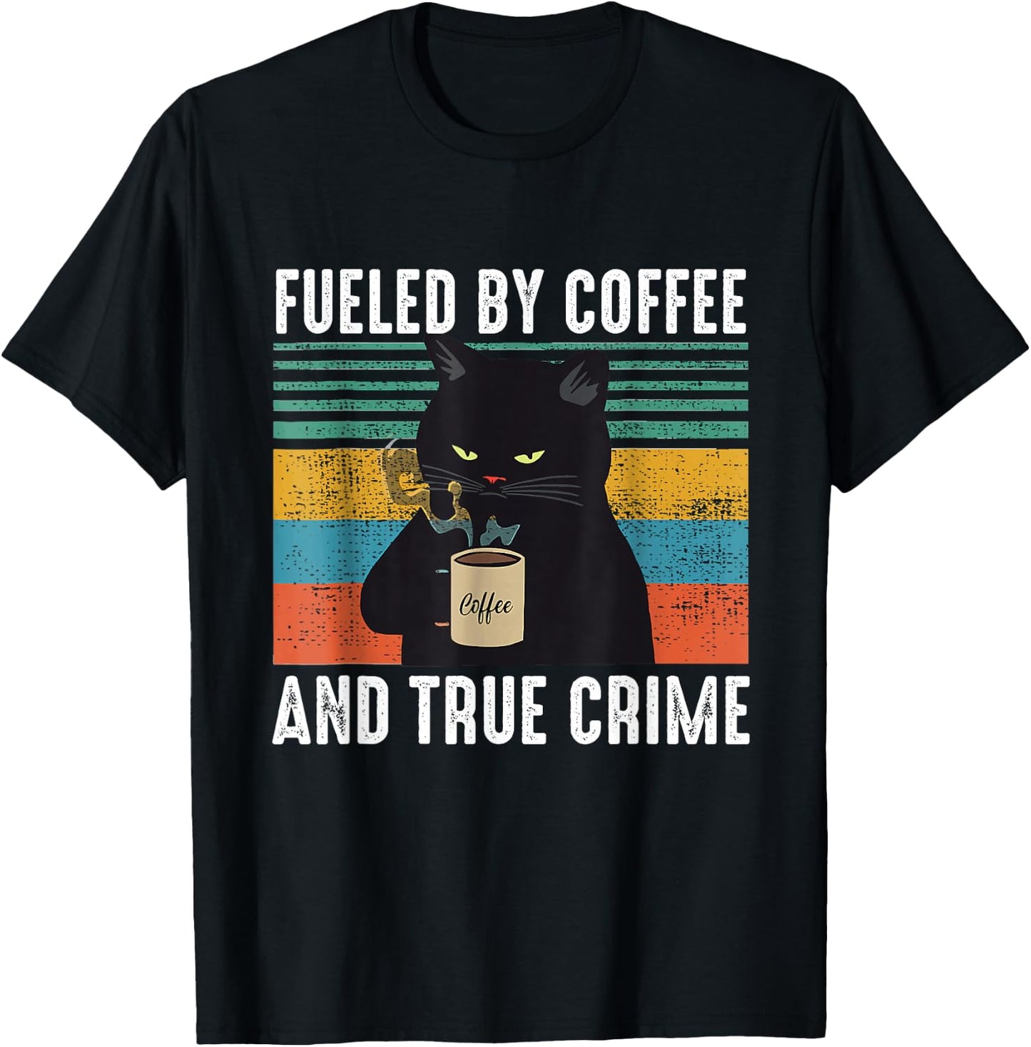 Funny Vintage Fueled by Coffee and True Crime for Cat Lovers T-Shirt - T-Shirt | Black