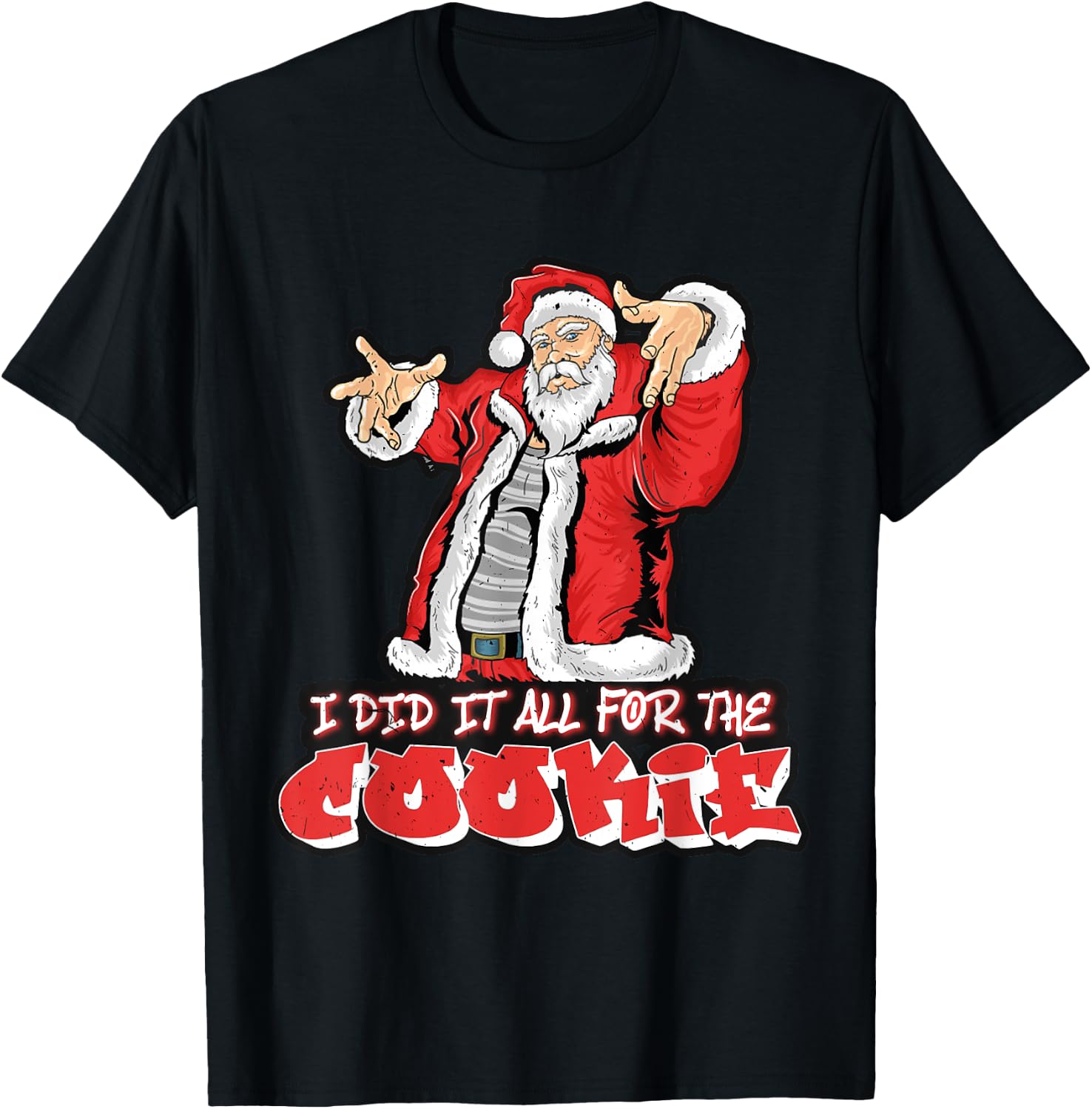 All For The Cookie Funny Santa Funny Christmas T-Shirt - T-Shirt | Black