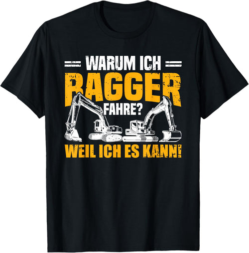 Men's Digger Driver Warum Ich Bagger Fahre Weil Ich Es Kann , black