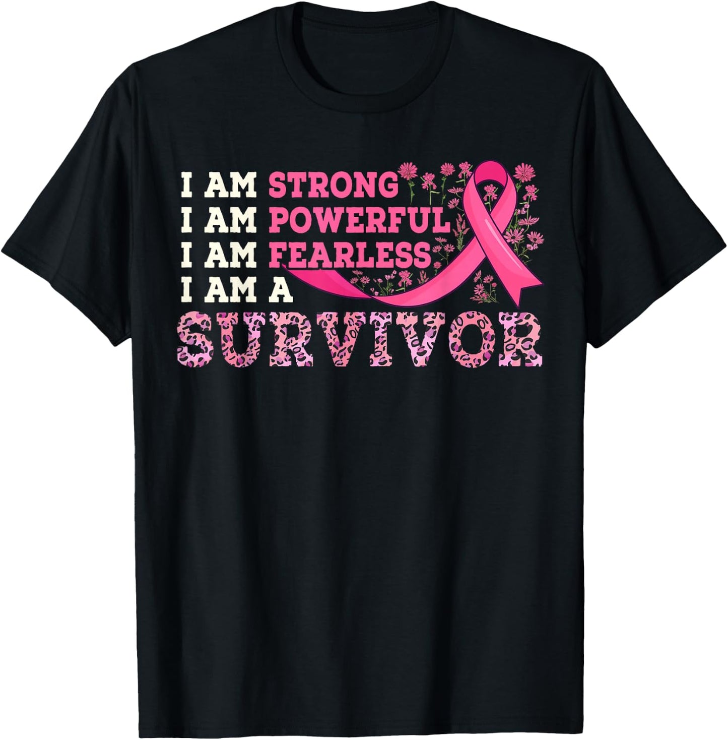 I Am Strong Survivor Pink Ribbon Wildflowers Breast Cancer T-Shirt - T-Shirt | Black