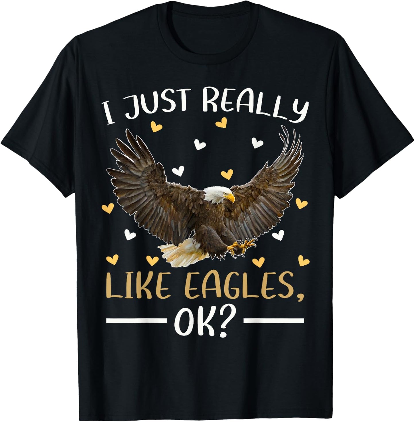 Eagle Bird Lover I Just Really Like Eagles Ok T-Shirt - T-Shirt | Black