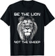 Be The Lion Not The Sheep Motivational Patriotic Lion T-Shirt - T-Shirt | Black