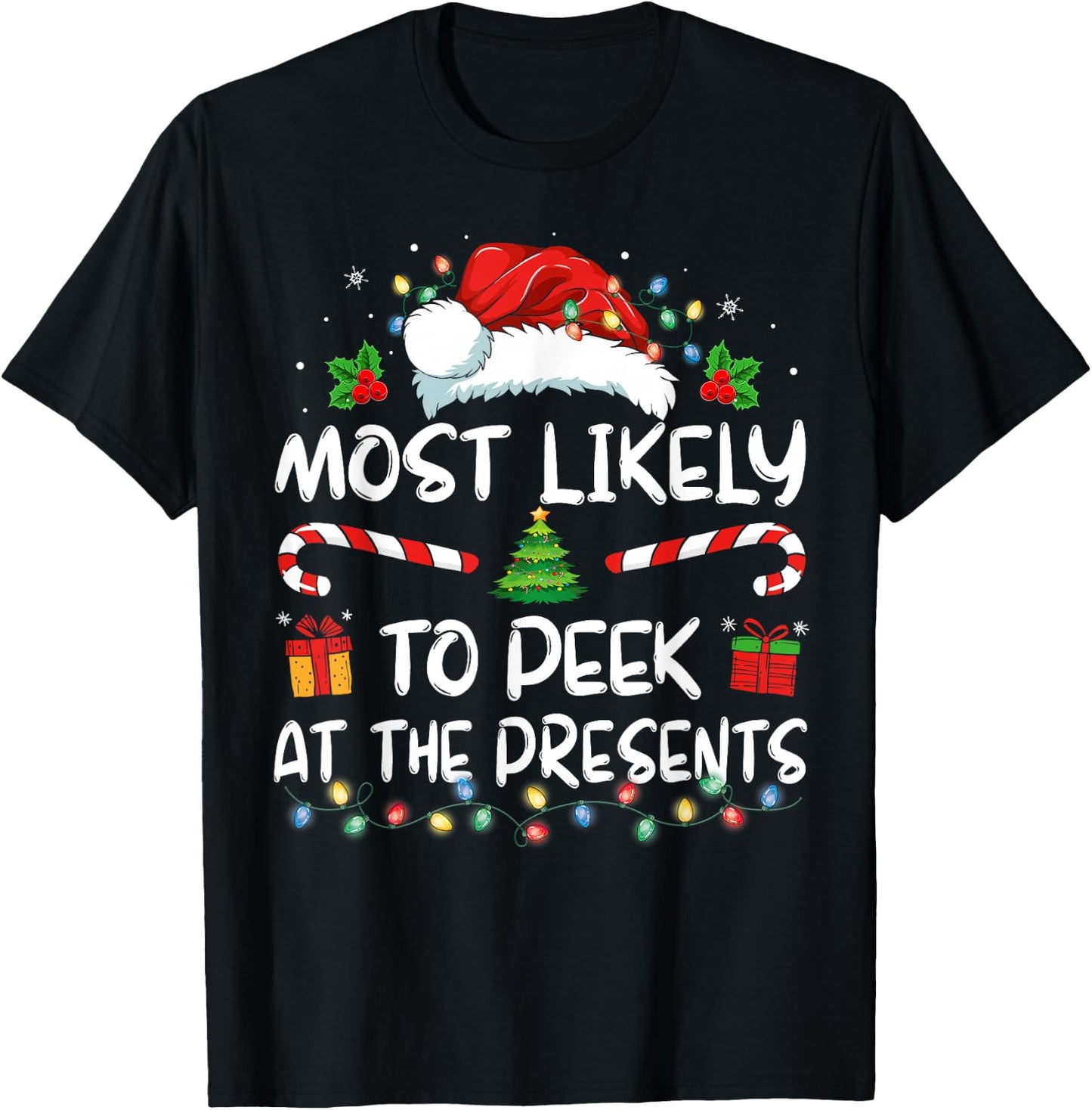 Most Likely To Peek At The Presents Family Pajama Christmas T-Shirt - T-Shirt | Black