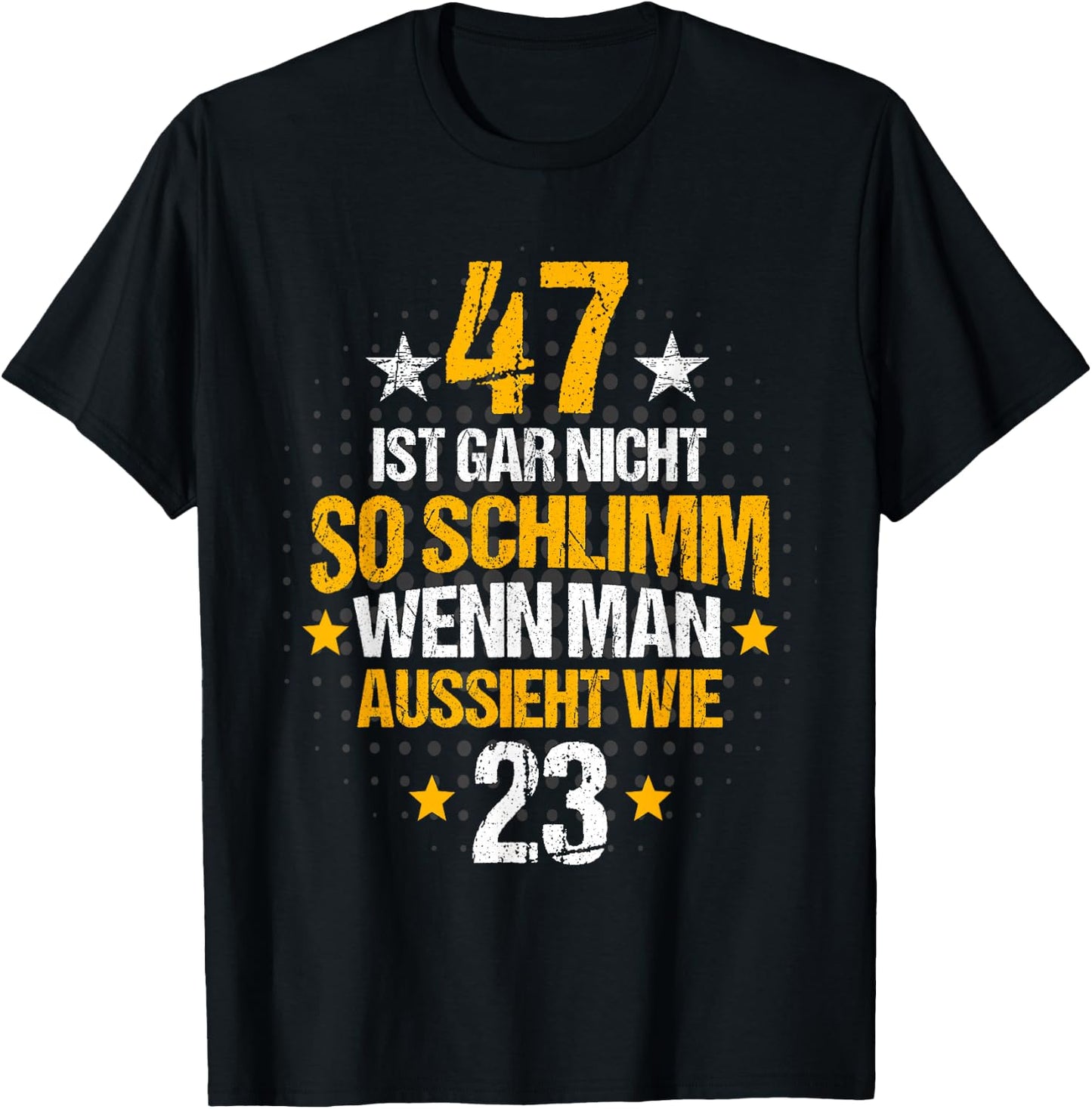 47th Birthday Woman Man 47 Years Funny Slogan Decorative , black T-Shirt - T-Shirt | Black