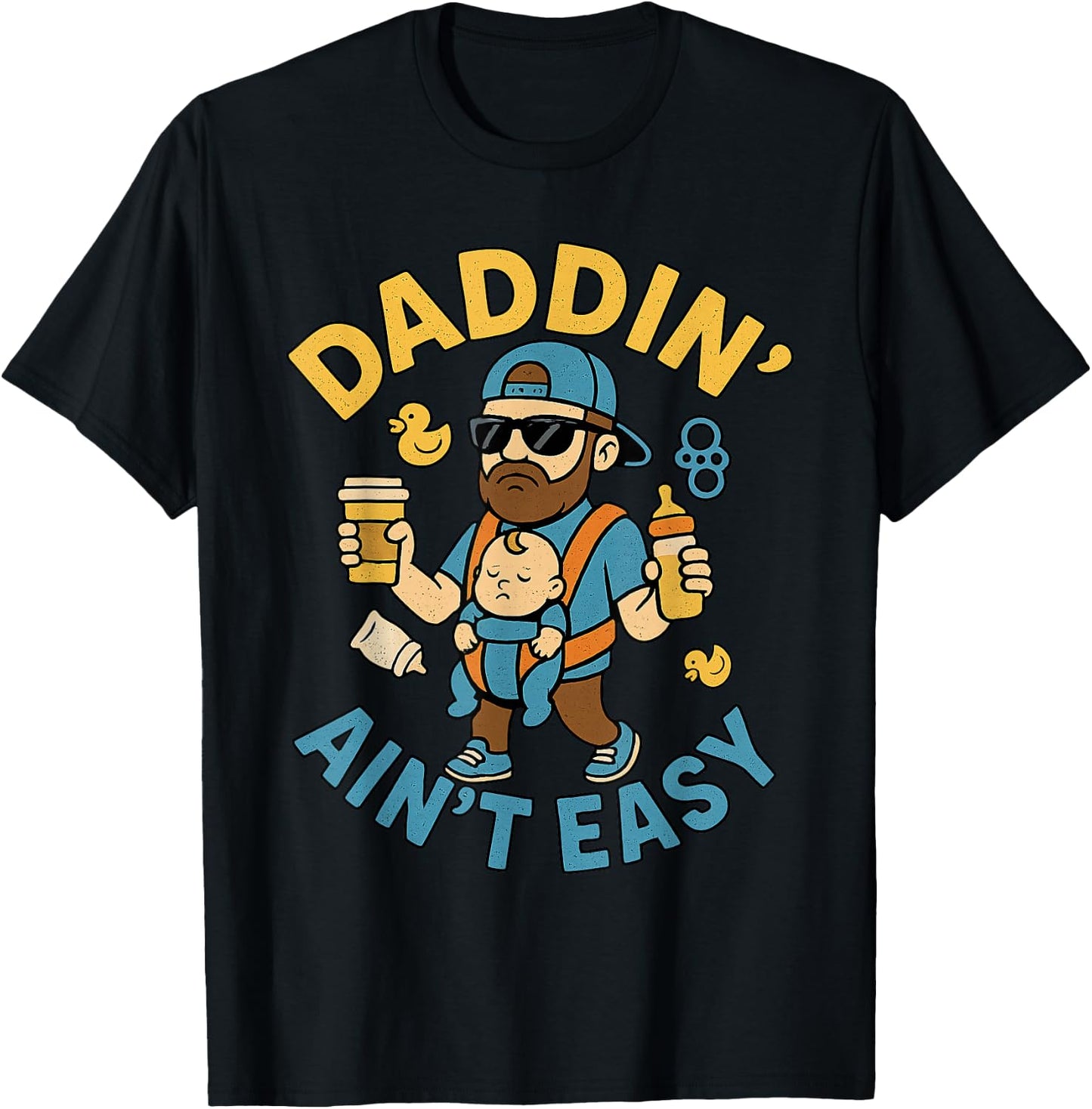 Daddin Ain’t Easy Funny Cool Dad Baby Coffee Diaper Humor T-Shirt - T-Shirt | Black