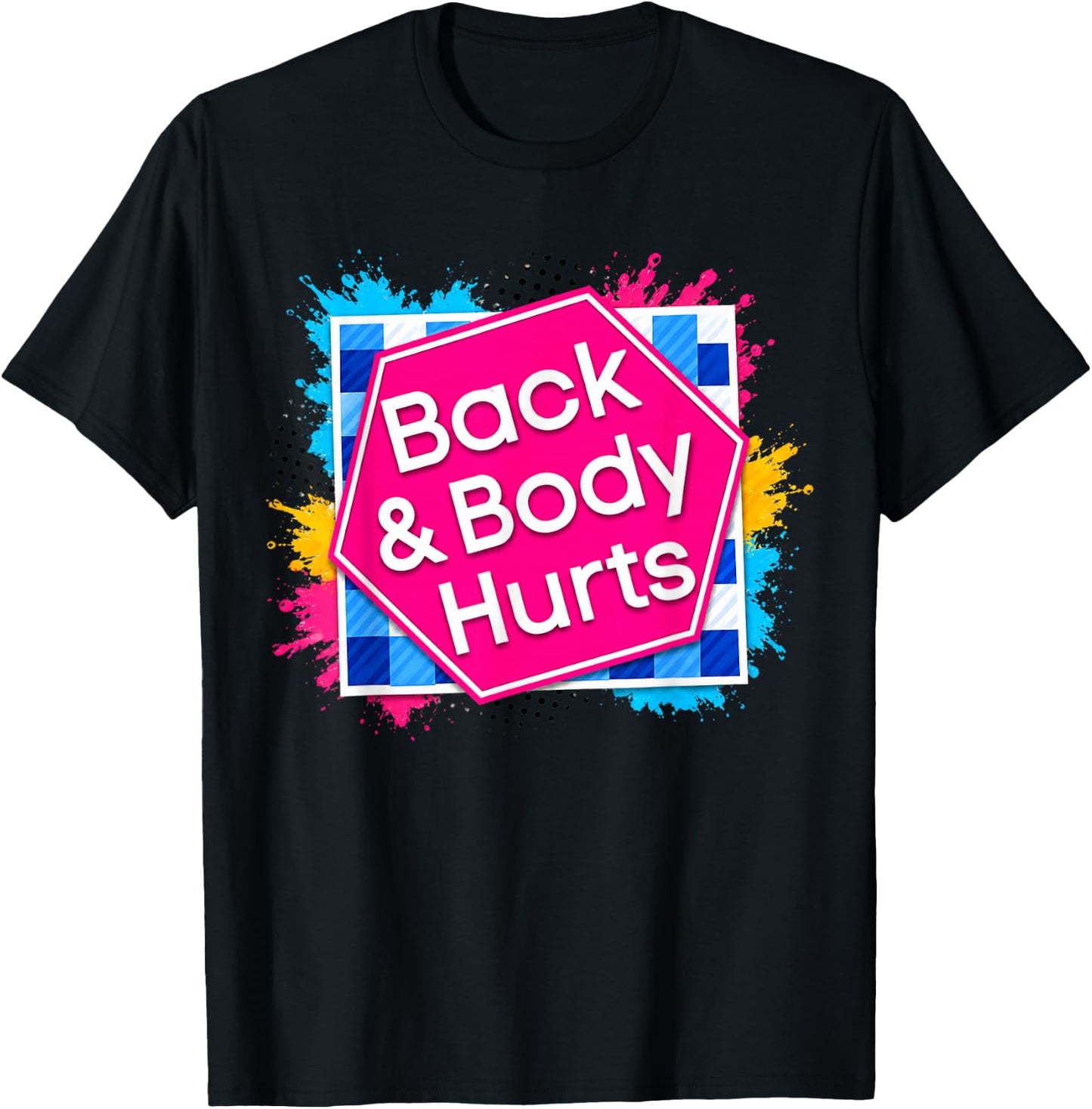 Back Body Hurts Funny Quote Exercise Workout Gym Top T-Shirt - T-Shirt | Black