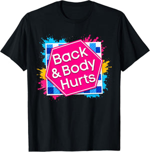 Back Body Hurts Funny Quote Exercise Workout Gym Top T-Shirt - T-Shirt | Black
