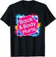 Back Body Hurts Funny Quote Exercise Workout Gym Top T-Shirt - T-Shirt | Black