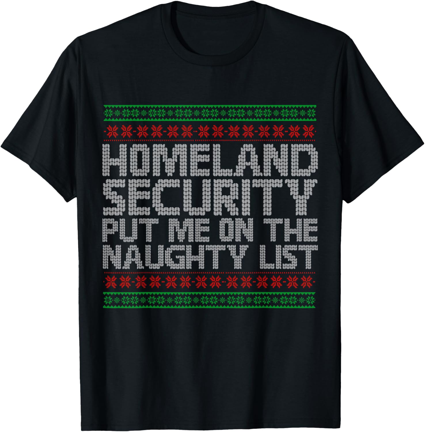 Homeland Security Put Me On The Naughty List Christmas T-Shirt - T-Shirt | Black