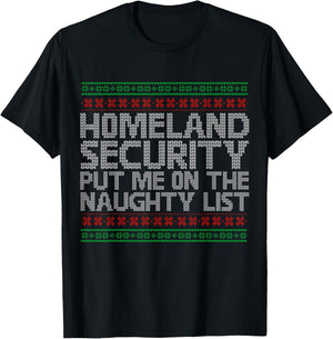 Homeland Security Put Me On The Naughty List Christmas T-Shirt - T-Shirt | Black