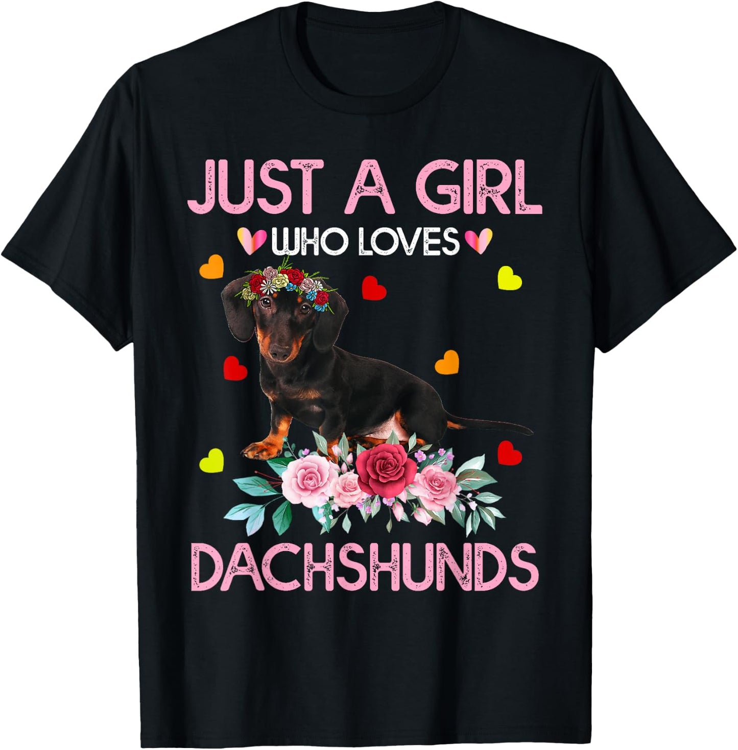 Dachshund Dog Just A Girl Who Loves Dachshunds T-Shirt - T-Shirt | Black