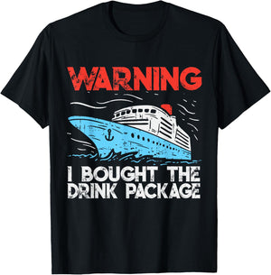 Warning I Bought The Drink Package Funny Cruise T-Shirt - T-Shirt | Black