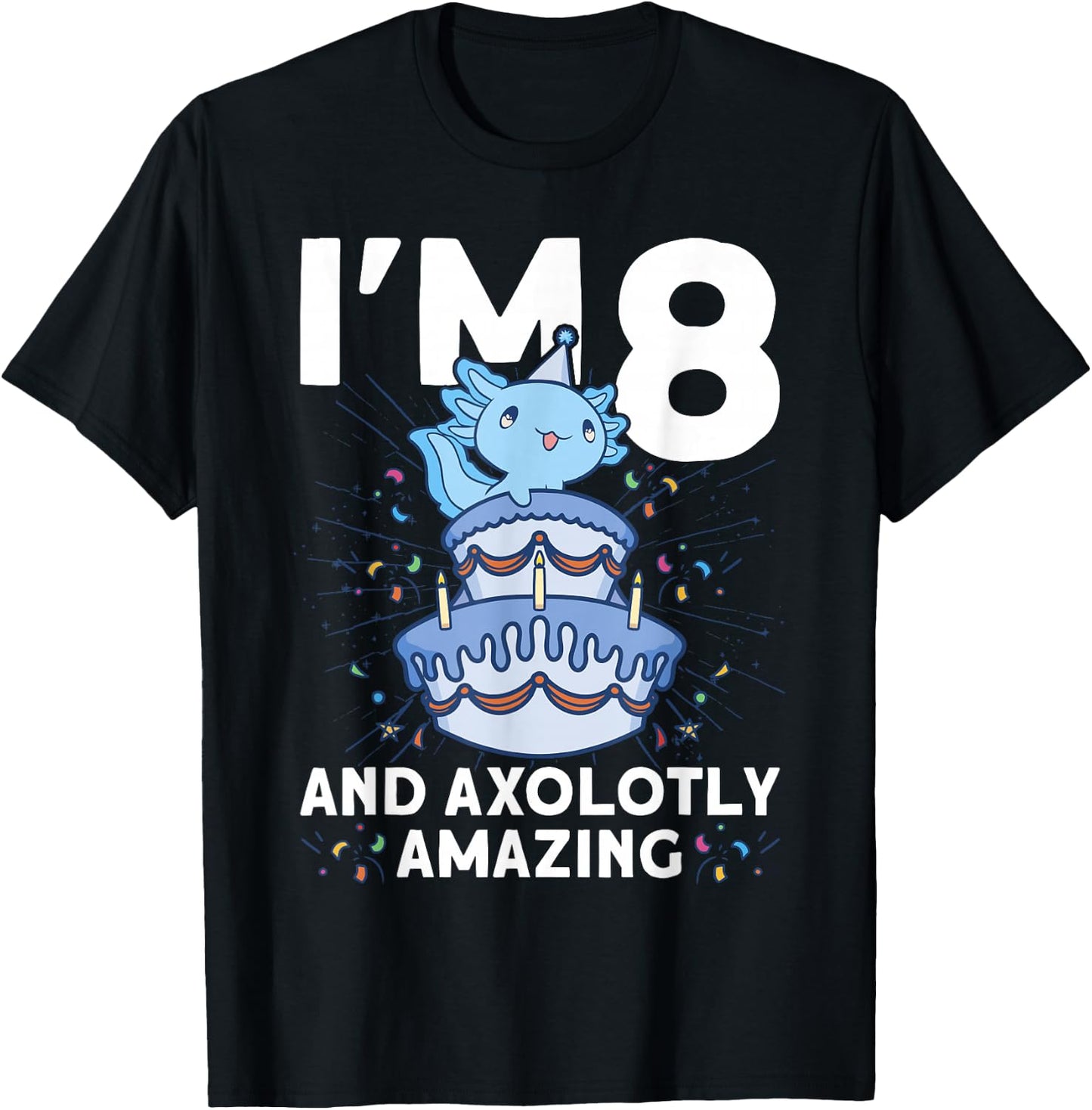 I'm 8 bday Axolotl party cute 8th Birthday Kids Axolotl T-Shirt - T-Shirt | Black