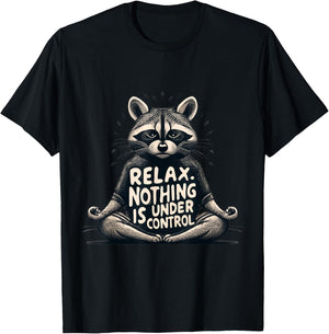 Relax, Nothing Is Under Control Funny Raccoon Yoga Design T-Shirt - T-Shirt | Black