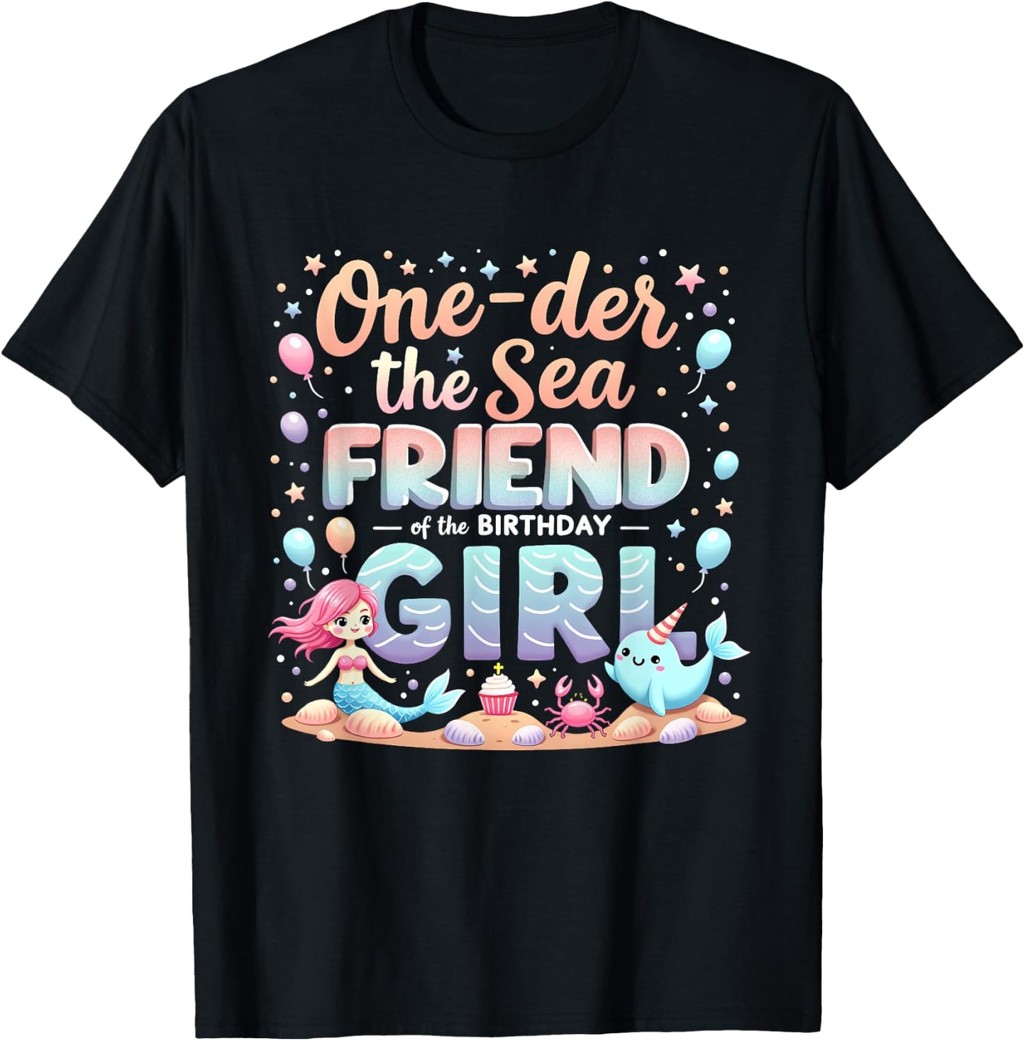 One Der The Sea Friend Of The Birthday Girl T-Shirt - T-Shirt | Black