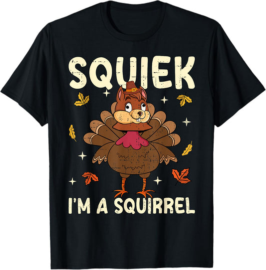 Thanksgiving Fake Squirrel Thanksgiving Turkey Squirrel T-Shirt - T-Shirt | Black
