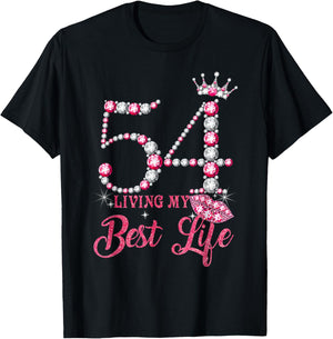 Living My Best Life 54 Years Old 54th Birthday Queen Women T-Shirt - T-Shirt | Black
