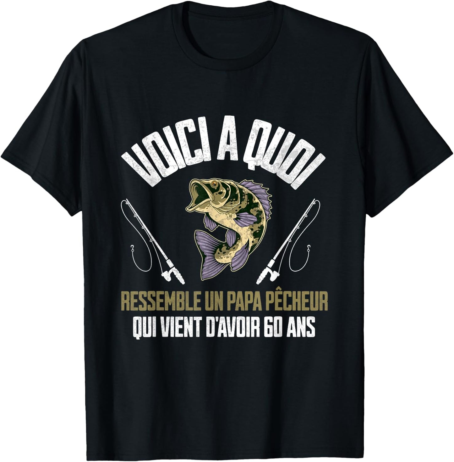 Funny Quotes Fisherman Dad 60 Years Birthday Man , Black, S T-Shirt - T-Shirt | Black