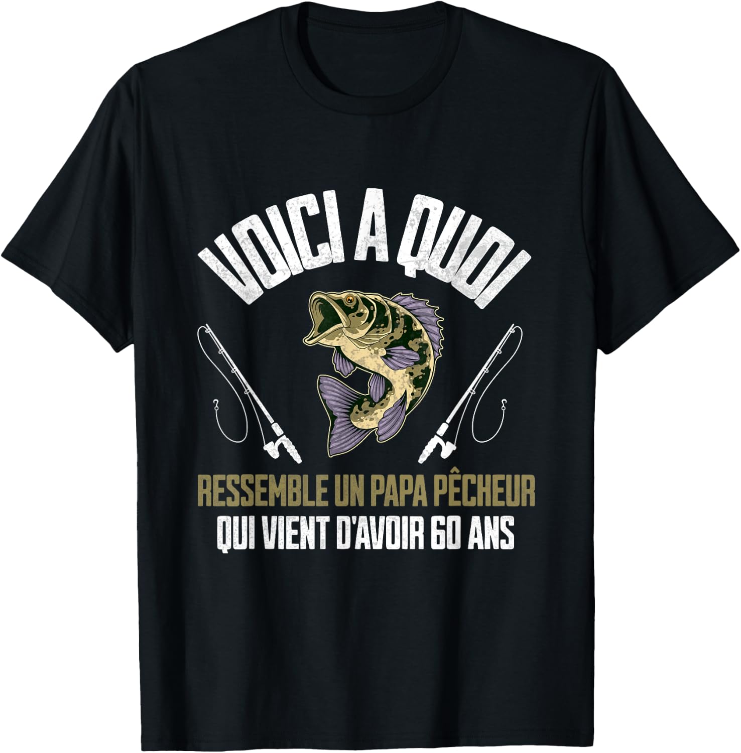 Funny Quotes Fisherman Dad 60 Years Birthday Man , Black, S T-Shirt - T-Shirt | Black