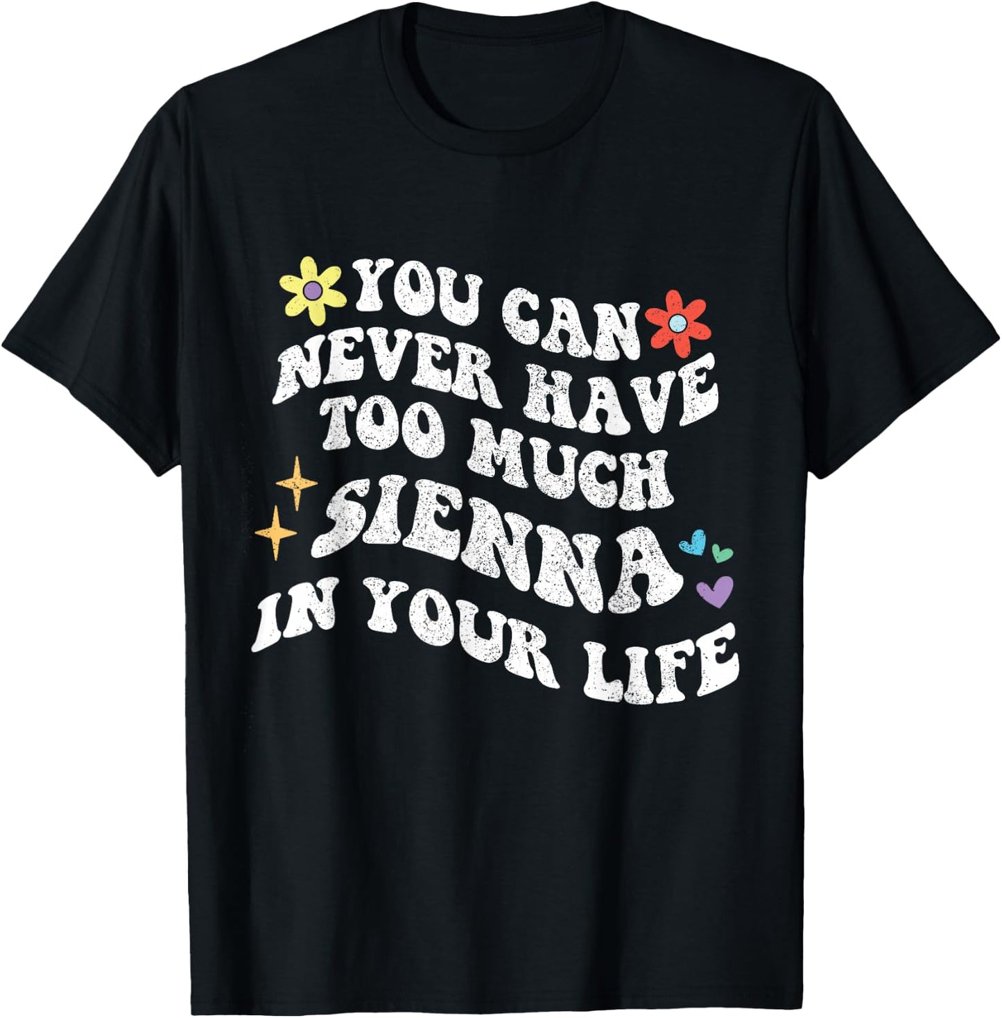 Retro Groovy You can never have too much SIENNA in your life T-Shirt - T-Shirt | Black
