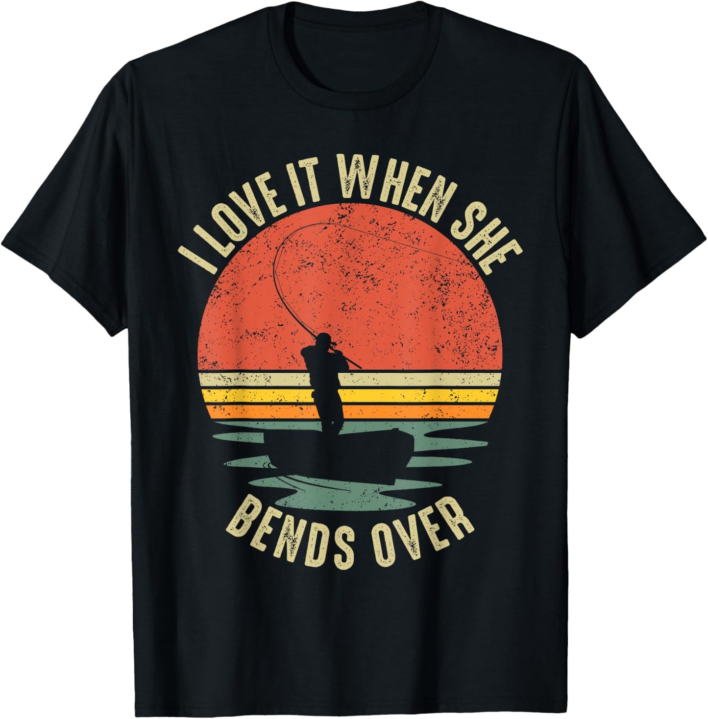 Funny I Love It When She Bends Over Fishing T-Shirt - T-Shirt | Black