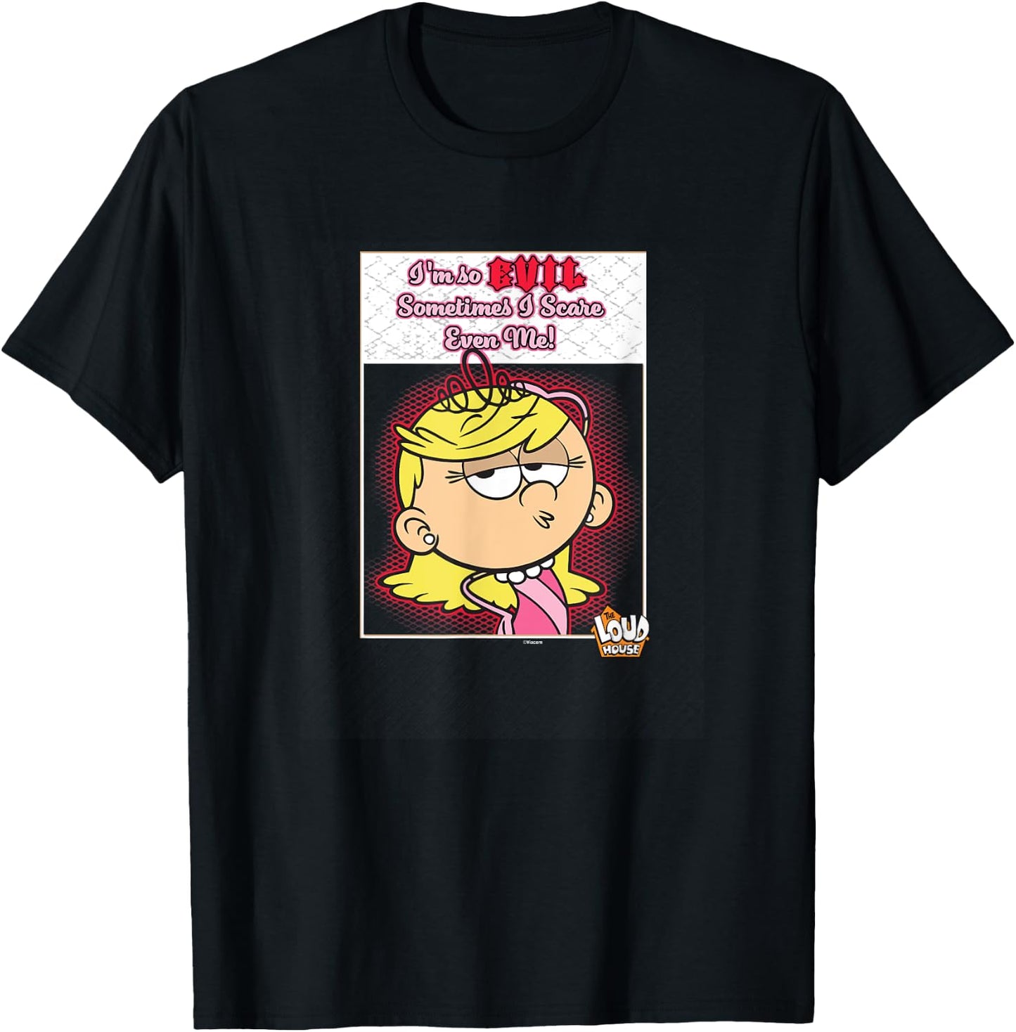 The Loud House I'm So Evil Sometimes I Scare Even Me Lola T-Shirt - T-Shirt | Black
