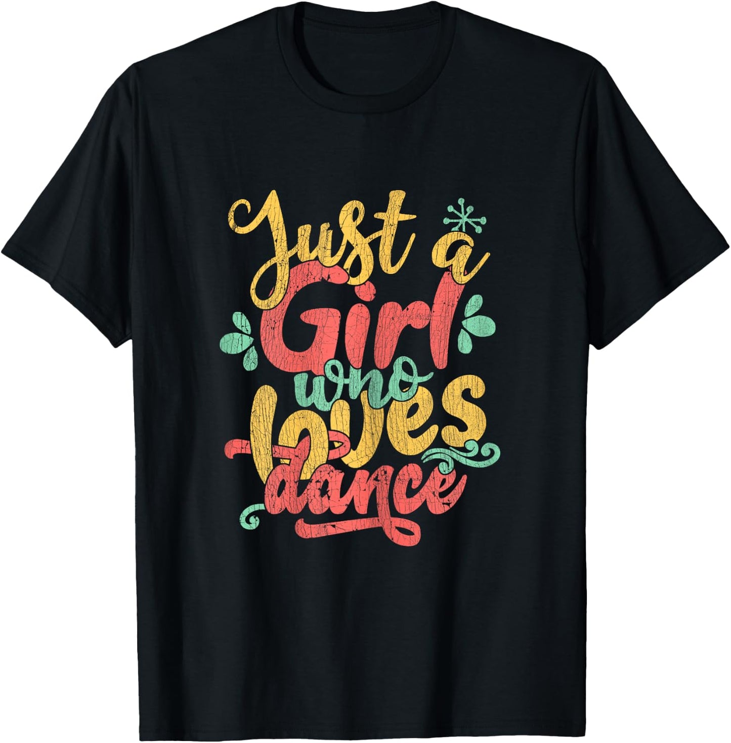 Just A Girl Who Loves Dance Gift Dancer T-Shirt - T-Shirt | Black