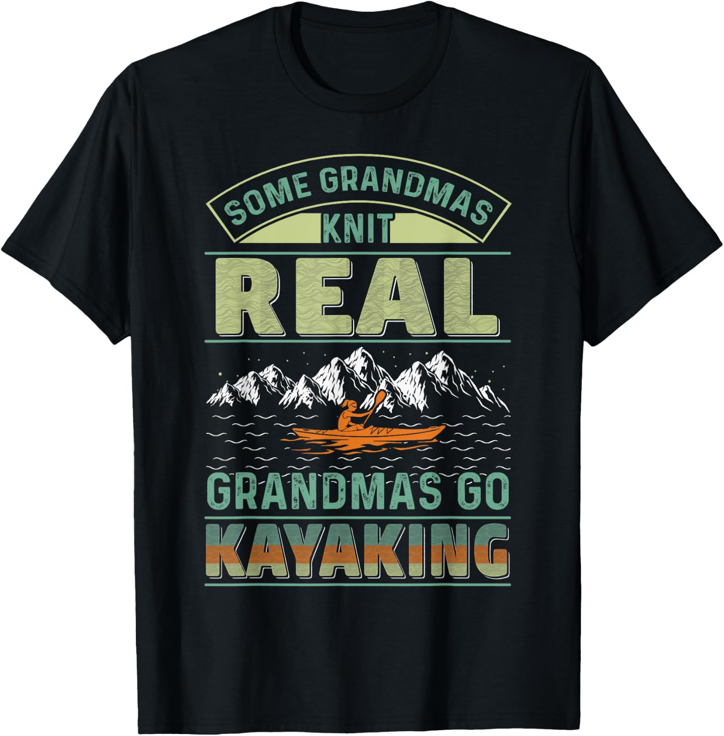 Cool Kayak Some Grandmas Knit Real Grandmas Go Kayaking T-Shirt - T-Shirt | Black