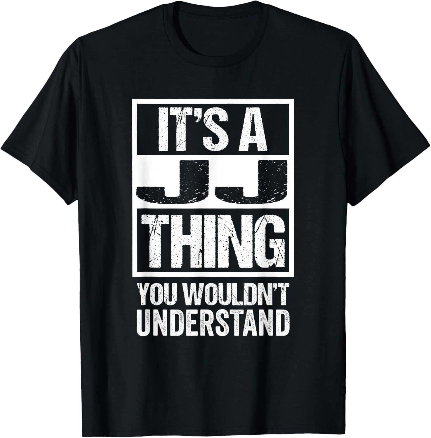 It's A JJ Thing You Wouldn't Understand First Name T-Shirt - T-Shirt | Black