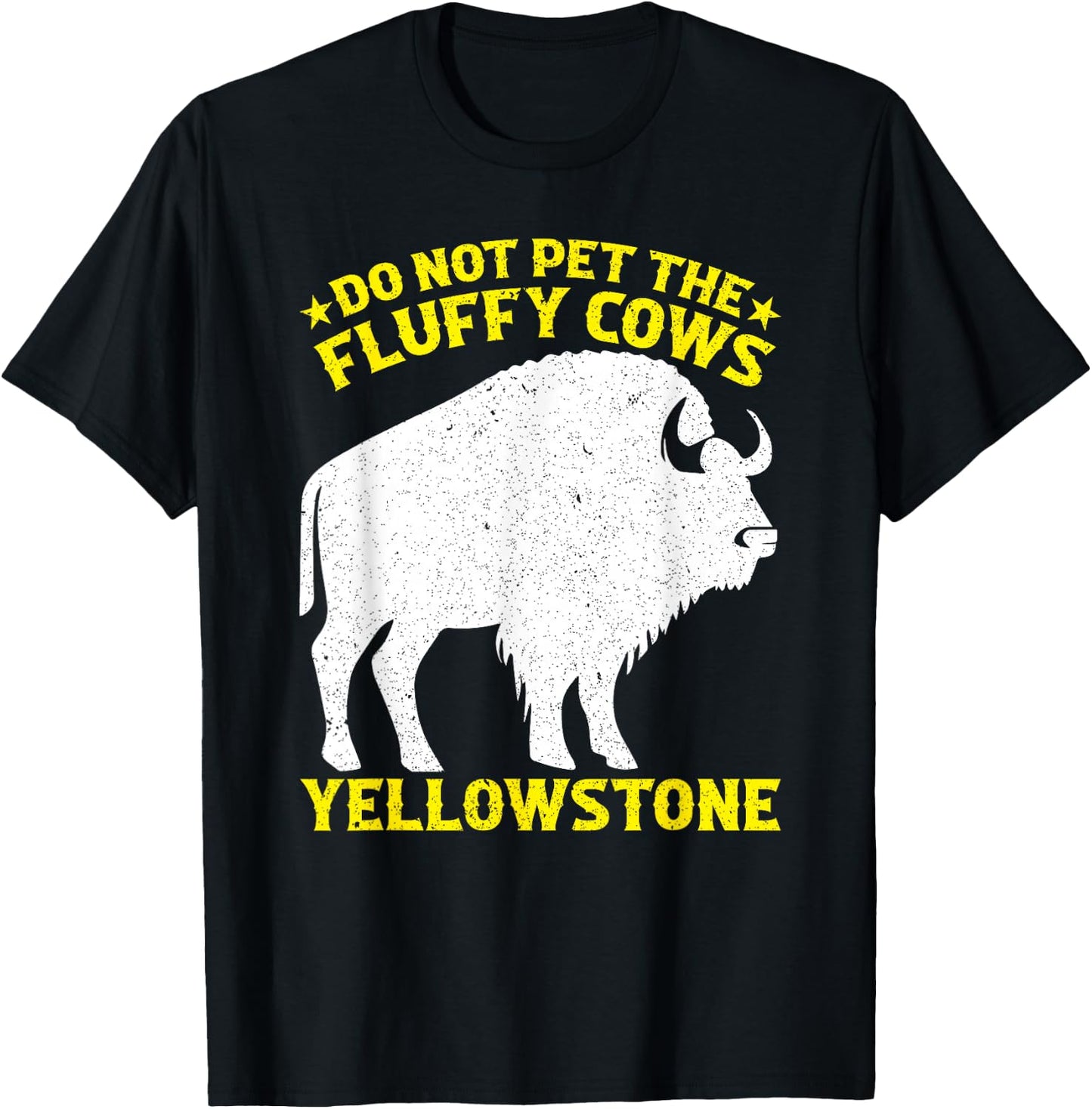 Do Not Pet The Fluffy Cows Buffalo & Bison Yellowstone Park T-Shirt - T-Shirt | Black