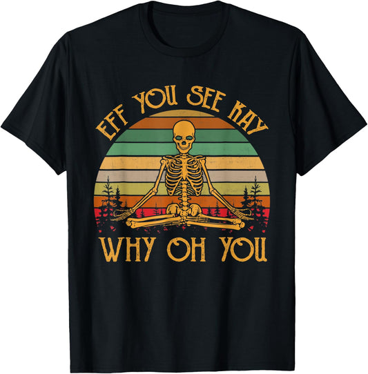 Eff you see Kay why T-Shirt - T-Shirt | Black