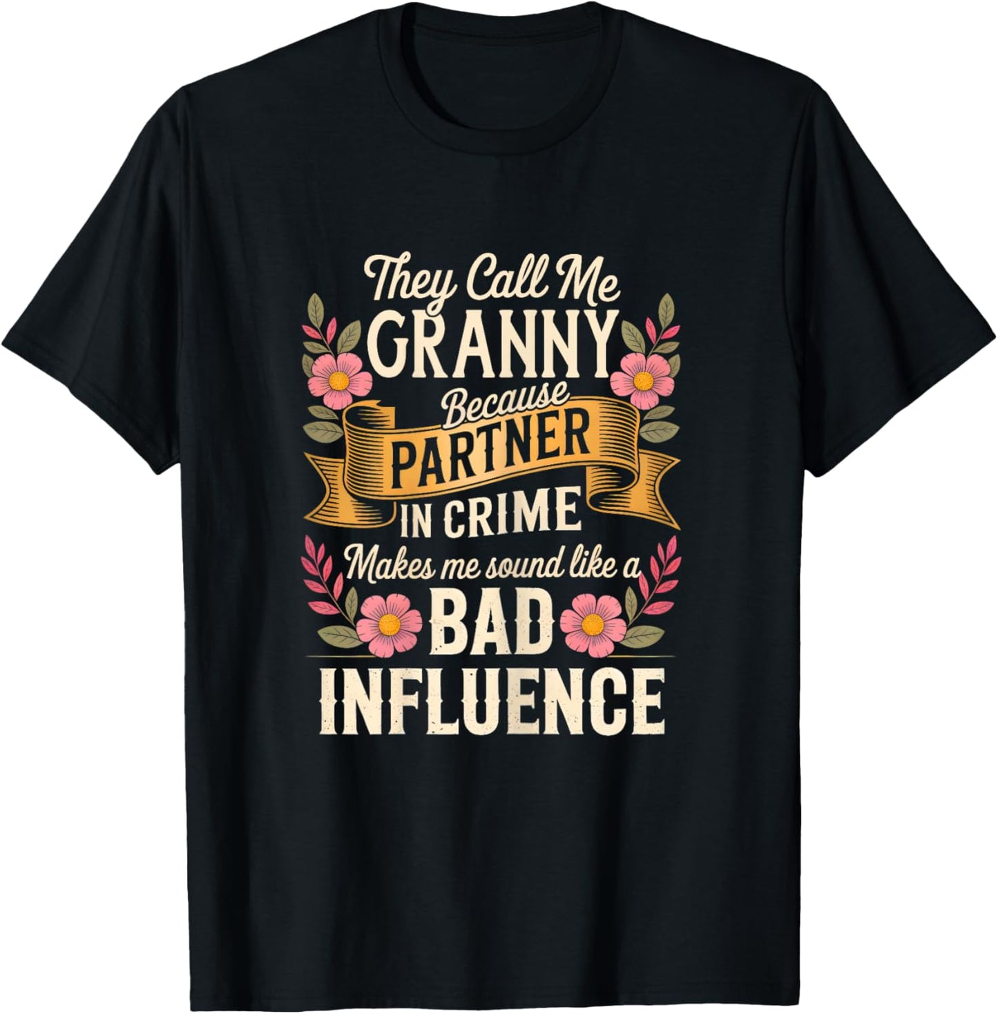 Funny Granny Partner Crime Humor Proud Granny Mother's Day T-Shirt - T-Shirt | Black