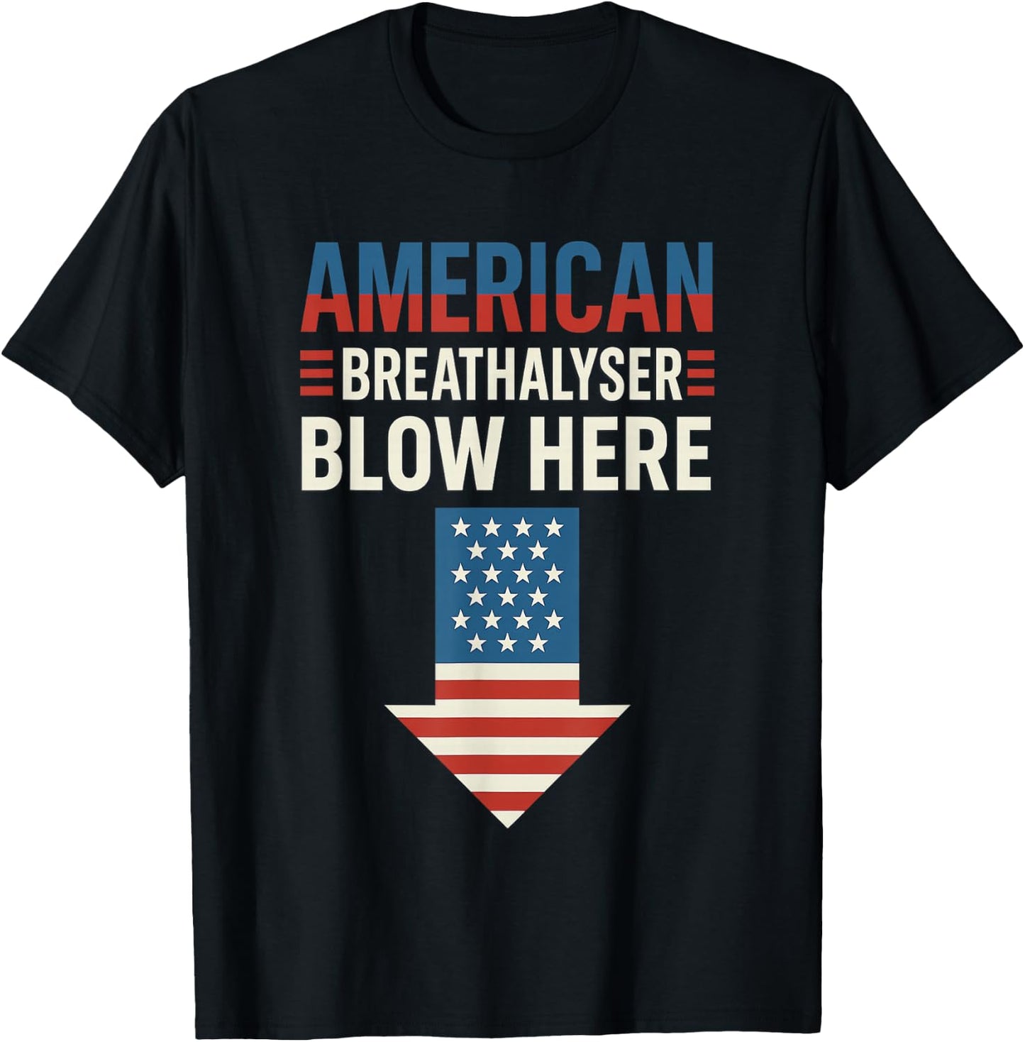 Breathalyzer 4th of July Funny American Flag Patriotic T-Shirt - T-Shirt | Black