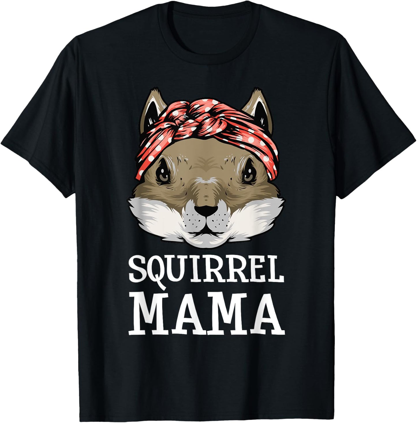 Funny Squirrel Mama Rodents Chipmunks Lover Mom Women Girls T-Shirt - T-Shirt | Black
