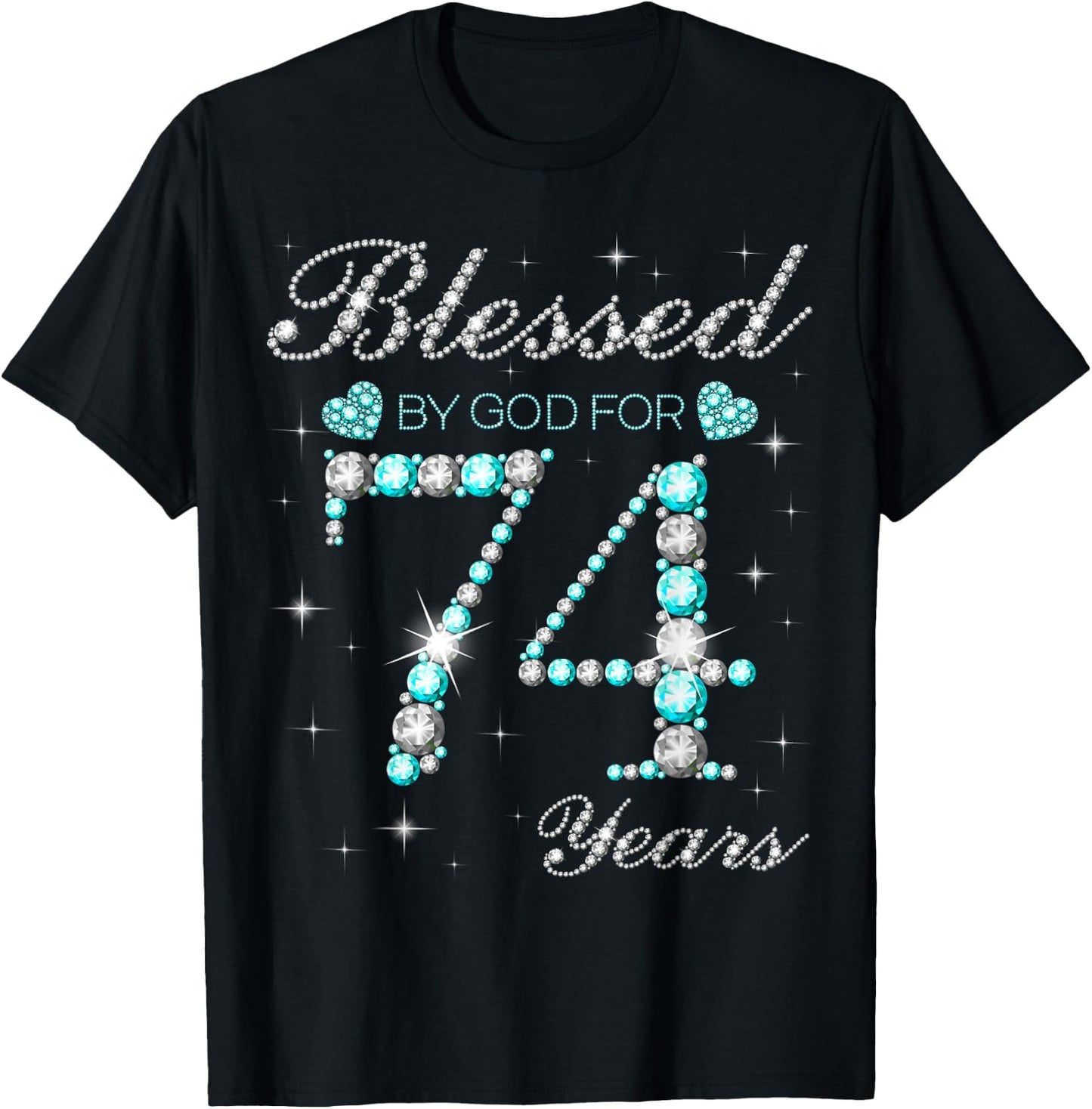 Blessed By God For 74 Years Old Woman 74th Birthday T-Shirt - T-Shirt | Black