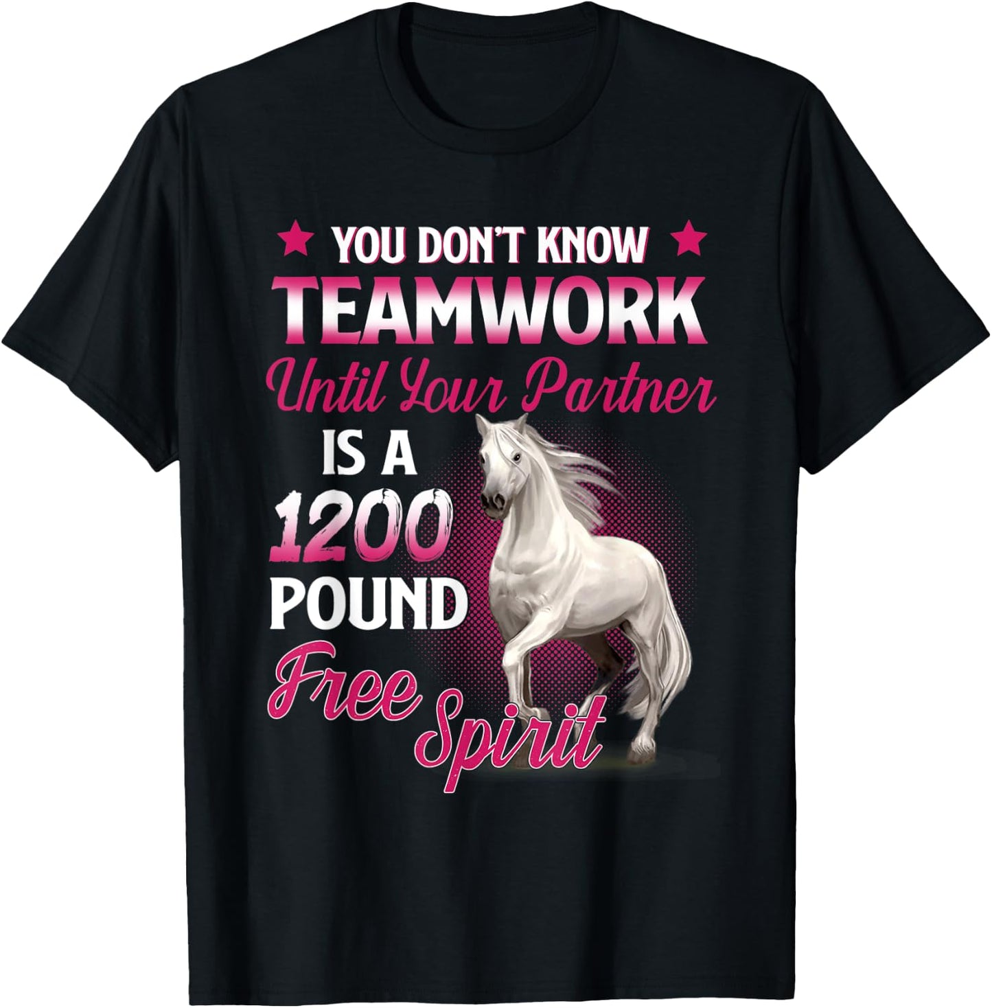 You Don't Know Teamwork Until Your Partner Is A 1200 Pound T-Shirt - T-Shirt | Black