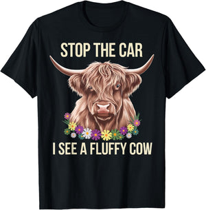 Stop The Car I See A Fluffy Cow T-Shirt - T-Shirt | Black
