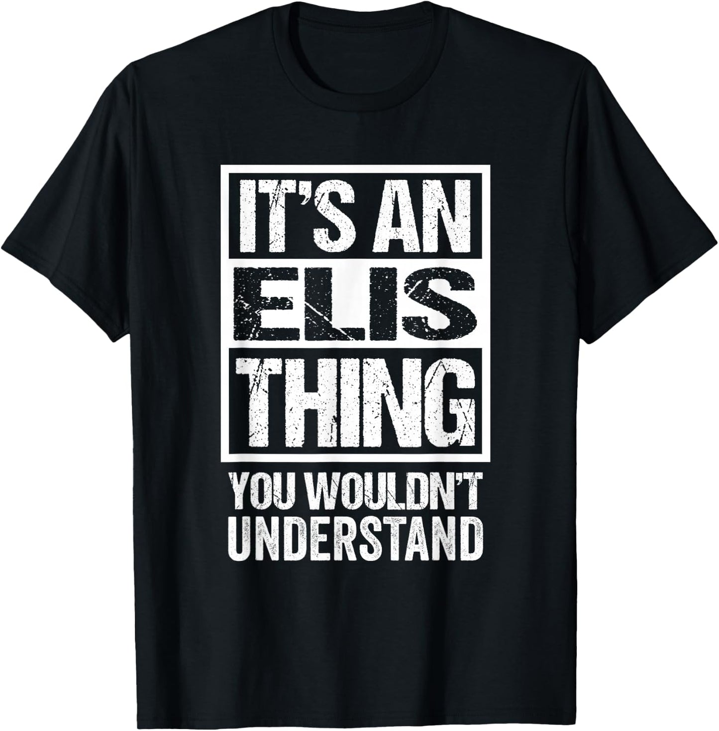 It's An Elis Thing You Wouldn't Understand First Name T-Shirt - T-Shirt | Black