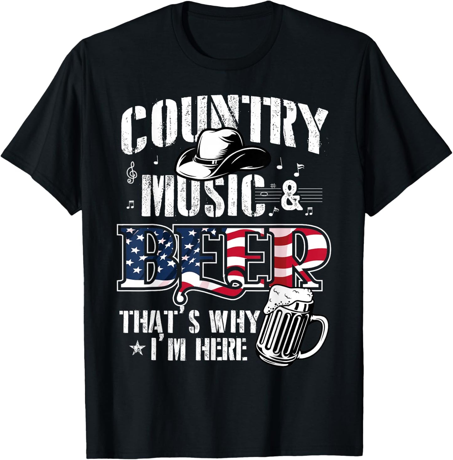 Country Music & Beer That's Why I'm Here T-Shirt - T-Shirt | Black